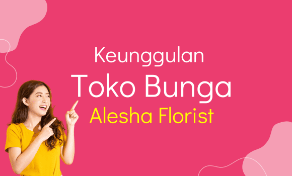 Keunggulan toko karangan bunga Cibiru Alesha Florist