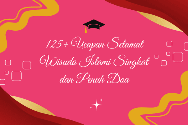 Kata Kata Ucapan Selamat Wisuda Islami Singkat