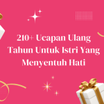 210+ Ucapan Ulang Tahun Untuk Istri Yang Menyentuh Hati