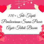 110+ Ide Topik Pembicaraan Sama Pacar Agar Tidak Bosan