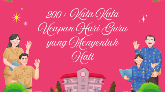 200+ Kata Kata Ucapan Hari Guru yang Menyentuh Hati