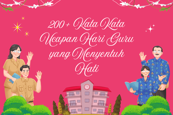Kata Kata Ucapan Hari Guru yang Menyentuh Hati
