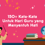 150+ Kata-Kata Untuk Hari Guru yang Menyentuh Hati